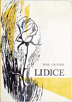 Couverture du produit · Lidice / Ivan Ciganek [Translated by Libor Trejdl]