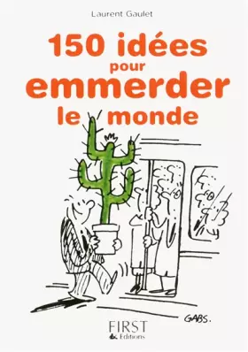 Couverture du produit · Petit livre de - 150 idées pour emmerder le monde