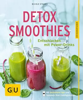 Couverture du produit · Detox-Smoothies: Entschlacken mit Power-Drinks (GU Küchenratgeber Classics)