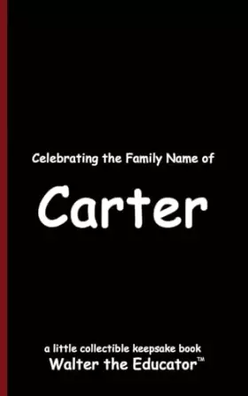 Couverture du produit · Celebrating the Family Name of Carter (Celebrating Family Names Book)