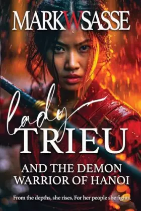 Couverture du produit · Lady Trieu and the Demon Warrior of Hanoi