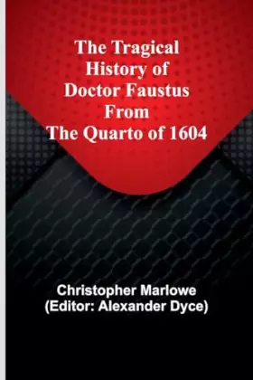 Couverture du produit · The Tragical History of Doctor Faustus From the Quarto of 1604
