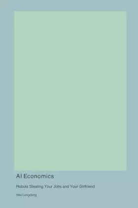 Couverture du produit · AI Economics: Robots Stealing Your Jobs and Your Girlfriend