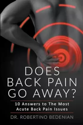 Couverture du produit · Does Back Pain Go Away? 10 Answers To The Most Acute Back Pain Issues
