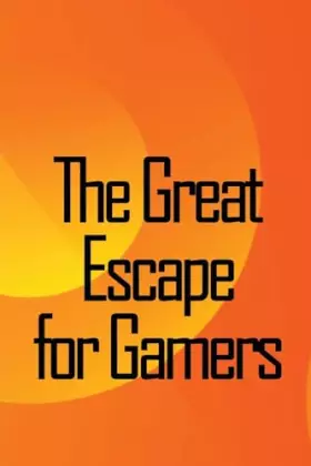 Couverture du produit · The Great Escape for Gamers: Family-friendly Indoor, Dramatic, and Educational Games