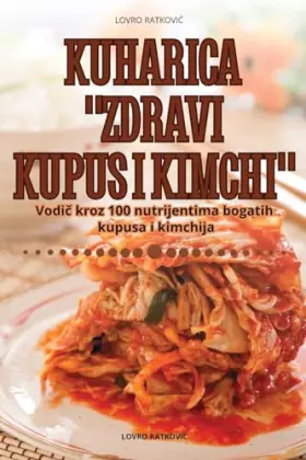 Couverture du produit · Kuharica Zdravi Kupus I Kimchi (Croatian Edition)