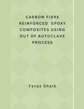 Couverture du produit · Carbon Fibre Reinforced Epoxy Composites Using Out of Autoclave Process