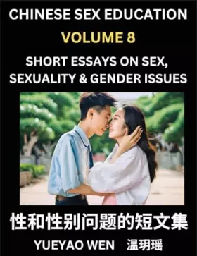 Couverture du produit · Chinese Sex Education (Part 8) - Short Essays on Sex, Sexuality & Gender Issues, Improve Personal Growth and Development, Sex E