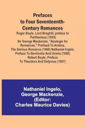 Couverture du produit · Prefaces to Four Seventeenth-Century Romances Roger Boyle, Lord Broghill, preface to Parthenissa (1655) Sir George Mackenzie, "