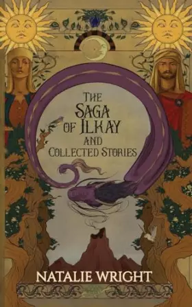 Couverture du produit · The Saga of Ilkay and Collected Stories: A Season of the Dragon Companion Storybook (Dragos Primeri)