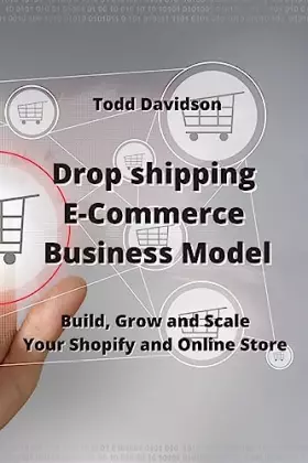 Couverture du produit · Drop shipping E-Commerce Business Model: Build, Grow and Scale Your Shopify and Online Store