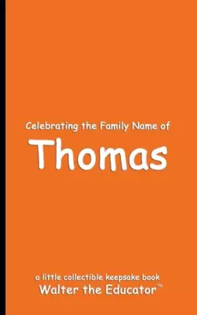 Couverture du produit · Celebrating the Family Name of Thomas (Celebrating Family Names Book)