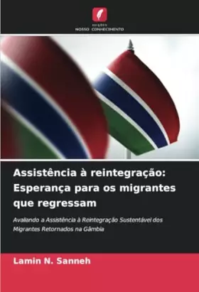 Couverture du produit · Assistência à reintegração: Esperança para os migrantes que regressam: Avaliando a Assistência à Reintegração Sustentável dos M