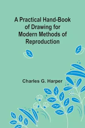 Couverture du produit · A Practical Hand-book of Drawing for Modern Methods of Reproduction