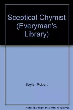Couverture du produit · Sceptical Chymist (Everyman's Library)