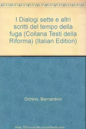 Couverture du produit · I dialogi sette e altri scritti del tempo della fuga dall'Italia