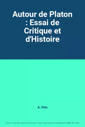 Couverture du produit · Autour de Platon : Essai de Critique et d'Histoire