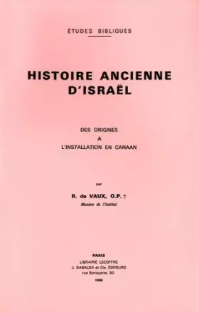 Couverture du produit · Histoire ancienne d'Israël, tome 1. Des origines à l'installation en Canaan