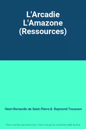 Couverture du produit · L'Arcadie L'Amazone (Ressources)