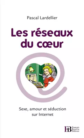 Couverture du produit · Les réseaux du coeur : Sexe, amour et séduction sur Internet