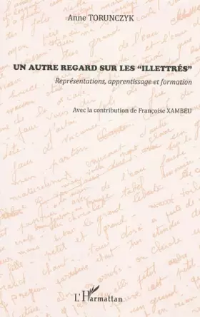 Couverture du produit · Autre Regard Sur les Illetres Représentations Apprentissage et Formation