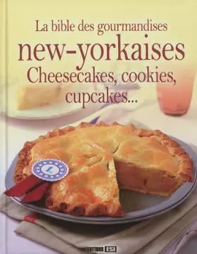 Couverture du produit · BIBLE DES GOURMANDISES NEW-YORKAISES - CUPCAKES, COOKIES...