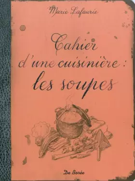 Couverture du produit · CAHIER D'UNE CUISINIERE LES SOUPES