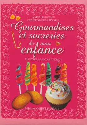 Couverture du produit · Gourmandises et surcreries de mon enfance : Douceurs de toujours