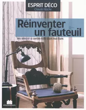 Couverture du produit · Réinventer un fauteuil : Des idées et le savoir-faire étape par étape