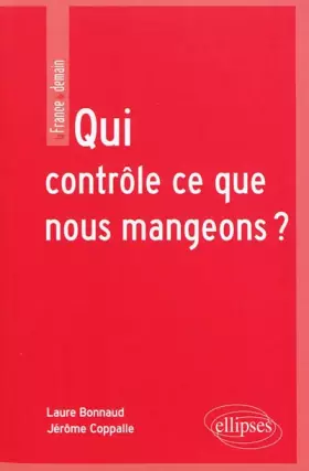 Couverture du produit · Qui Contrôle Ce Que Nous Mangeons ?