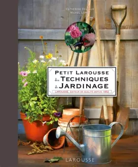 Couverture du produit · Petit Larousse des Techniques de Jardinage