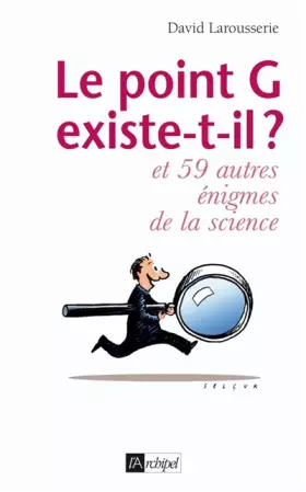 Couverture du produit · Le point G existe-t-il ? Et 59 autres énigmes de la science