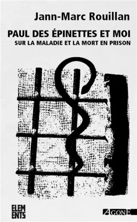 Couverture du produit · Paul des Epinettes et moi: Sur la maladie et la mort en prison