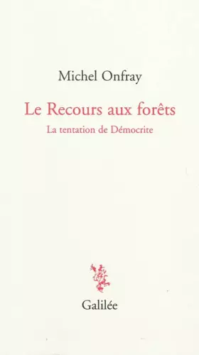 Couverture du produit · Le Recours aux forêts : La tentation de Démocrite