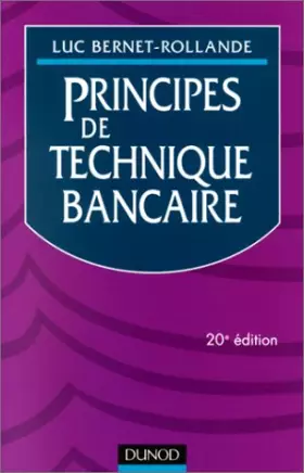 Couverture du produit · PRINCIPES TECHNIQUE BANCAIRE. 20ème édition