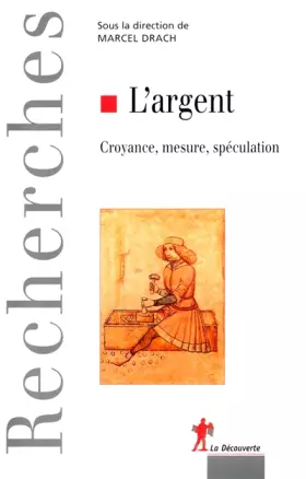 Couverture du produit · L'argent : Croyance, mesure, spéculation
