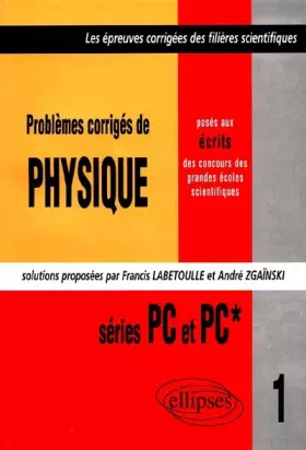 Couverture du produit · Problèmes corrigés de physique posés aux concours scientifiques, 1997, PC-PC*, tome 1