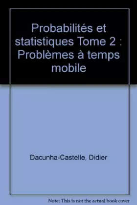 Couverture du produit · Probabilités et statistiques Tome 2 : Problèmes à temps mobile