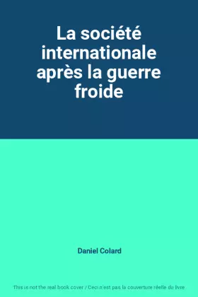 Couverture du produit · La société internationale après la guerre froide