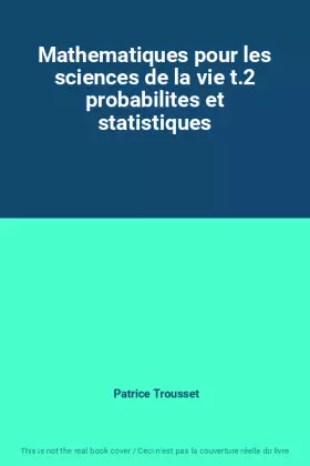 Couverture du produit · Mathematiques pour les sciences de la vie t.2 probabilites et statistiques