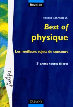 Couverture du produit · Best of physique : Les meilleurs sujets de concours : 2e année toutes filières