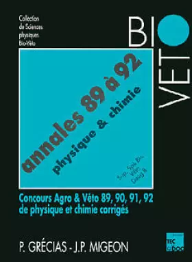 Couverture du produit · Annales 89 à 92 Physique et Chimie: Concours agro-véto corrigés