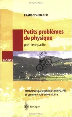 Couverture du produit · Petits problèmes de physique - 1ere partie : Mathématiques spéciales MP, PC, PSI et premier cycle universitaire