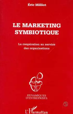 Couverture du produit · Le marketing symbiotique: La coopération au service des organisations