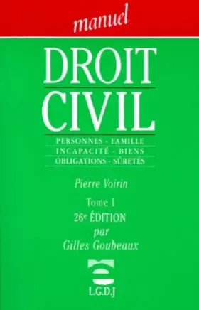 Couverture du produit · Droit civil: Tome 1, Personnes, Famille, Incapacité, Biens, Obligations, Sûretés, 26ème édition