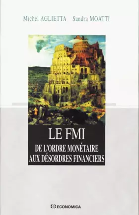 Couverture du produit · Le FMI : De l'ordre monétaire aux désordres financiers