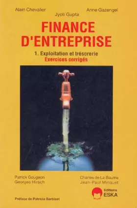 Couverture du produit · Finance d'entreprise  : T. 1 : Exploitation et trésorerie. Exercices corrigés
