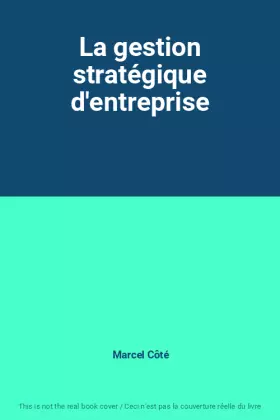 Couverture du produit · La gestion stratégique d'entreprise