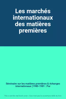 Couverture du produit · Les marchés internationaux des matières premières