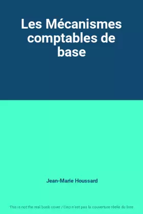 Couverture du produit · Les Mécanismes comptables de base
